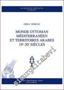 Monde Ottoman Mediterraneen et Territoires Arabes 19e-20e Siecles -        2015