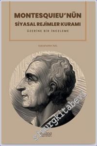 Montesquıeu'nün Siyasal Rejimler Kuramı Üzerine Bir İnceleme -        2022