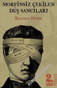 Morfinsiz Çekilen Düş Sancıları -