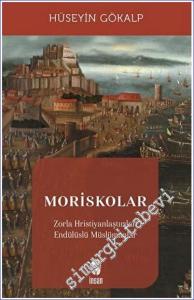 Moriskolar Zorla Hristiyanlaştırılan Endülüslü Müslümanlar -        2023