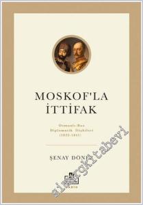 Moskof'la İttifak: Osmanlı - Rus Diplomatik İlişkileri -        2025