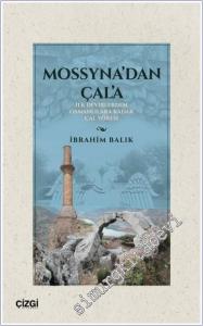 Mossyna'dan Çala :  İlk Devirlerden Osmanlılara Kadar Çal Yöresi -        2025