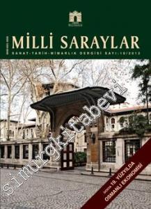MS: Milli Saraylar Tarih, Kültür, Sanat, Mimarlık Dergisi - Dosya: 19. Yüzyılda Osmanlı Ekonomisi - Sayı: 10