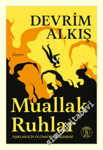 Muallak Ruhlar : Aşıklar İçin Ölümsüzlük Rehberi -