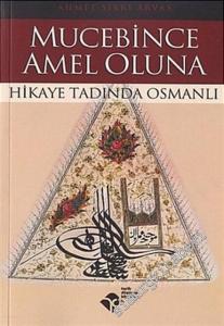 Mucebince Amel Olunca: Hikaye Tadında Osmanlı -        2004