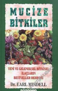 Mucize Bitkiler: Yeni ve Geleneksel Bitkisel İlaçların Bestseller Rehberi -        2003