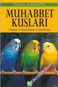 Muhabbet Kuşları: Bakımı, Hastalıkları, Üretilmesi -        2003