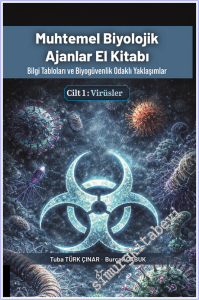 Muhtemel Biyolojik Ajanlar El Kitabı - Bilgi Tabloları ve Biyogüvenlik Odaklı Yaklaşımlar - Cilt 1: Virüsler -