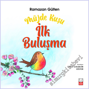 Müjde Kuşu - İlk Buluşma -