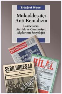 Mukaddesatçı Anti-Kemalizm - İslâmcıların Atatürk ve Cumhuriyet Algılarının Sosyolojisi -        2023