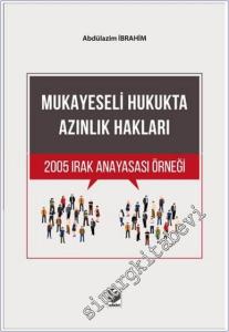 Mukayeseli Hukukta Azınlık Hakları : 2005 Irak Anayasası Örneği -        2022