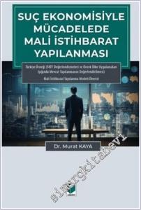 Suç Ekonomisiyle Mücadelede Mali İstihbarat Yapılanması - Mali İstihbarat Yapılanma Modeli Önerisi -        2024