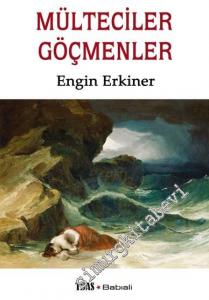 Mülteciler - Göçmenler: Bir Anlama ve Anlaşılma Kılavuzu -