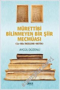 Mürettibi Bilinmeyen Bir Şiir Mecmuası : 1A - 80A İnceleme Metin -        2017