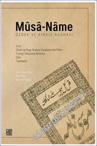 Musa-Name (Özbek ve Kırgız Nüshası) Giriş – Özbek ve Kırgız Nüshası Karşılaştırmalı Metin –Türkiye Türkçesine Aktarma – Dizin – Tıpkıbasım -        2023