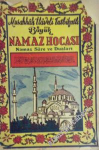 Musahhah İlaveli ve Tatbikatlı Büyük Namaz Hocası : Namaz Sure ve Duaları -