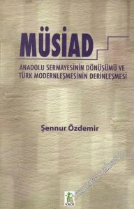 MÜSİAD: Anadolu Sermayesinin Dönüşümü ve Türk Modernleşmesinin Derinleşmesi -        2006