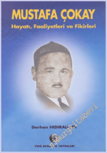 Mustafa Çokay : Hayatı Faaliyetleri ve Fikirleri -