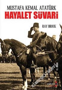 Mustafa Kemal Atatürk: Hayalet Süvari -