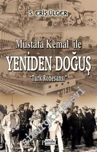 Mustafa Kemal İle Yeniden Doğuş - Türk Rönesansı -