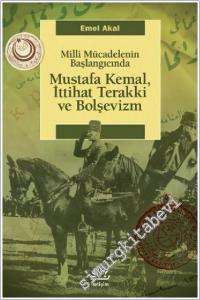 Mustafa Kemal, İttihat Terakki ve Bolşevizm: Milli Mücadelenin Başlangıcında -        2025