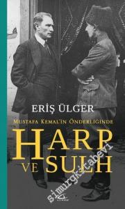 Mustafa Kemal'in Önderliğinde Harp ve Sulh -
