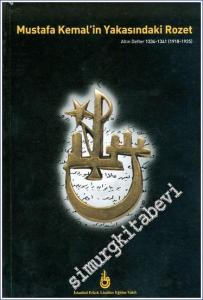 Mustafa Kemal'in Yakasındaki Rozet: Altın Defter 1334 - 1341 ( 1918 - 1925 ) -        2007