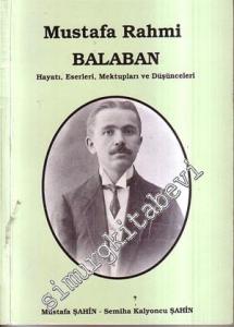Mustafa Rahmi Balaban Hayatı, Eserleri, Mektupları Ve Düşünceleri -