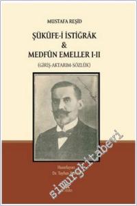 Mustafa Reşid Şükufe-i İstiğrak ve Medfûn Emeller 1-2 : Giriş Aktarım Sözlük -        2025