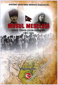 Musul Meselesi : Askeri Yönden Çözüm Arayışları (1922 - 1925) -        2025