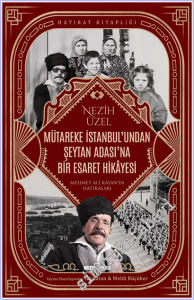 Mütareke İstanbul'undan Şeytan Adası'na Bir Esaret Hikayesi - Mehmet Ali Kayan'ın Hatıraları -