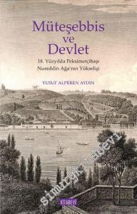Müteşebbis ve Devlet: 18. Yüzyılda Peksimetçibaşı Nureddin Ağanın Yükselişi -        2016