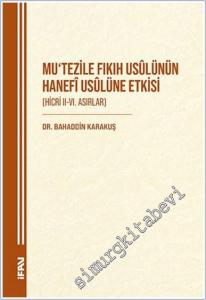 Mutezile Fıkıh Usulünün Hanefi Usulüne Etkisi -        2025