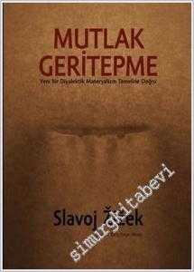 Mutlak Geritepme : Yeni Bir Diyalektik Materyalizm Temeline Doğru -        2020