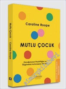Mutlu Çocuk: Çocuğunuzun Pozitifliğini ve Özgüvenini Arttırmanın 101 Yolu -        2025