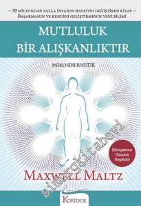 Mutluluk Bir Alışkanlıktır - Psikosibernetik -
