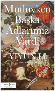 Mutluyken Başka Adlarımız Vardı -