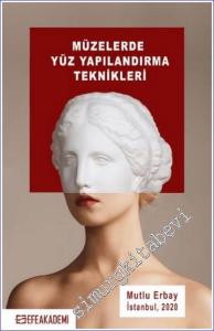 Müzelerde Yüz Yapılandırma Teknikleri -        2024