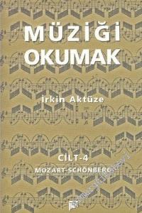 Müziği Okumak Cilt 4 : Wolfgang Amadeus Mozart - Arnold Schönberg -        2003