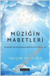 Müziğin Mabetleri Konser Salonlarının Büyüleyici Dünyası  -        2021