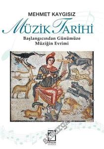 Müzik Tarihi: Başlangıcından Günümüze Müziğin Evrimi CİLTLİ -