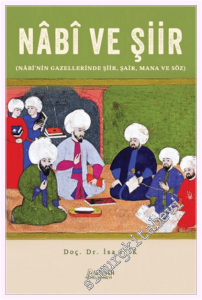 Nâbî ve Şiir - Nâbî'nin Gazellerinde Şiir, Şair, Mana ve Söz -         2025