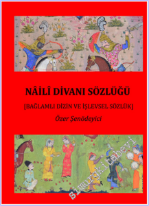 Naili Divani Sözlüğü: Bağlamlı Dizin ve İşlevsel Sözlük 2 Cilt -