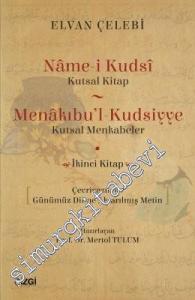 Name-i Kudsi = Kutsal Kitap / Menakıbu'l-Kudsiyye = Kutsal Menkabeler (Çevriyazılı ve Günümüz Dili) - İkinci Kitap -        2017