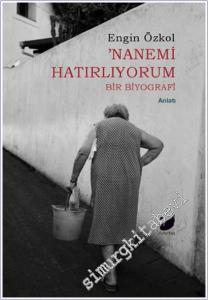 Nanemi Hatırlıyorum : Bir Biyografi -        2025