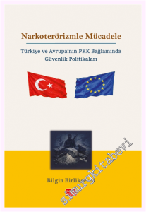 NARKOTERÖRİZMLE MÜCADELE - Türkiye ve Avrupa'nın PKK Bağlamında Güvenlik Politikaları -         2026
