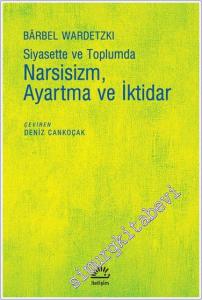 Siyasette ve Toplumda Narsisizm Ayartma ve İktidar -        2021