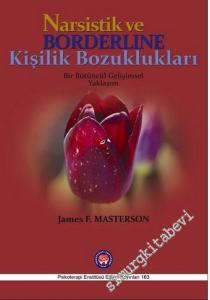 Narsistik ve Borderline Kişilik Bozuklukları: Bir Bütüncül Gelişimsel Yaklaşım -        2014