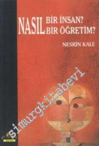 Nasıl Bir İnsan, Nasıl Bir Öğretim -