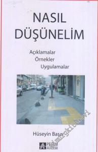 Nasıl Düşünelim : Açıklamalar - Örnekler - Uygulamalar -        2013